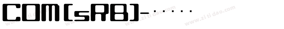 COM (sRB)字体转换